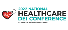 2022 National Healthcare DEI Conference